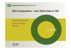 Soil compaction - new field trials in DK