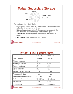 Today: Secondary Storage Typical Disk Parameters