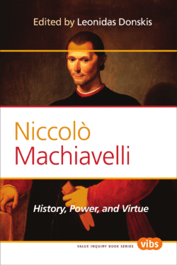 Niccol&Atilde;&sup2; Machiavelli : History, Power, and Virtue