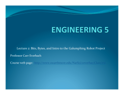 Lecture 2: Bits, Bytes, and Intro to the Galumphing Robot Project