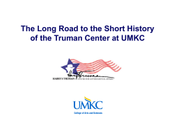 The Long Road to the Short History of the Truman Center at UMKC