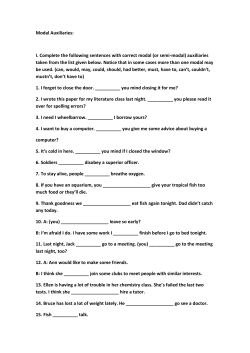 Modal Auxiliaries: I. Complete the following sentences with correct