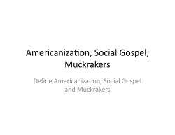 Americaniza5on, Social Gospel, Muckrakers