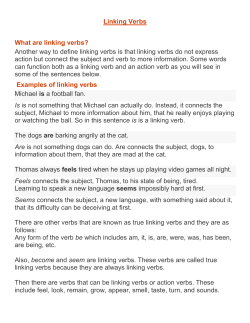 Linking Verbs What are linking verbs? Another way to define linking