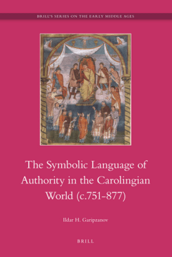 Symbolic Language of Authority in the Carolingian World (C. 751-877)