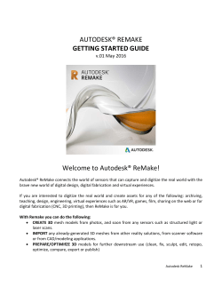 AUTODESK&reg; REMAKE GETTING STARTED GUIDE Welcome to