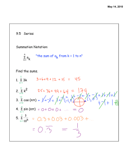 9.5 Series Summation Notation: &Sigma; ak "the sum of ak from k = 1 to n