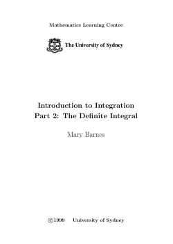 Introduction to Integration Part 2: The Definite Integral Mary Barnes
