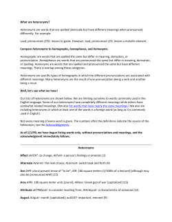 What are heteronyms? Heteronyms are words that are spelled