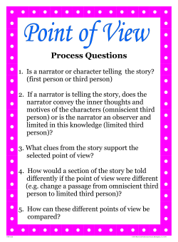1. Is a narrator or character telling the story? (first person or third