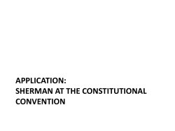 Application: Sherman at the Constitutional Convention