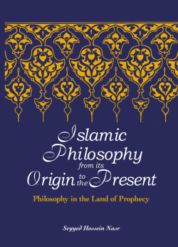 Islamic Philosophy from Its Origin to the Present: Philosophy in the