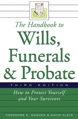 The Handbook to Wills, Funerals, and Probate: How to Protect