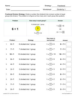 Name: Date: Strategy: Worksheet: Fractional Divide by 1 1 x 6 = 6 so