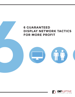6 GUARANTEED DISPLAY NETWORK TACTICS FOR MORE PROFIT