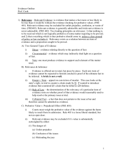 1) Relevance &ndash; Relevant Evidence: is evidence that makes a fact