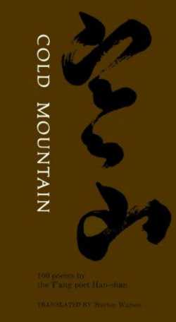 Cold Mountain: 100 Poems by the T`ang poet, Han-shan