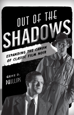 Out of the Shadows Expanding the Canon of Classic Film Noir