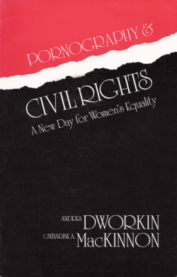 Pornography and Civil Rights: A New Day for Women`s Equality