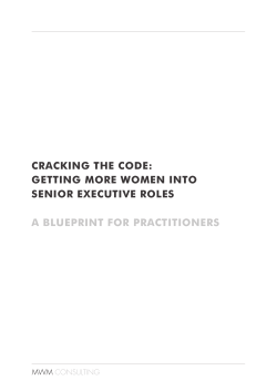 CRACKING THE CODE: GETTING MORE WOMEN INTO SENIOR