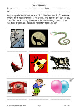 Onomatopoeia Onomatopoeia is when we use a word to describe a