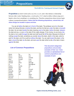A preposition describes a relationship between other words in a