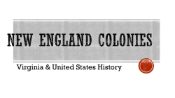 New England Colonies - Lee High School | Home of the Generals
