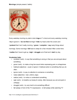 Mornings (simple present, habits) Every weekday morning my alarm