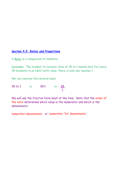 Section 4.5 Ratios and Proportions A Ratio is a comparison of