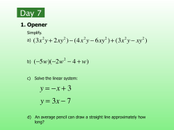 Day 7 y = !x+ 3 y = 3x! 7