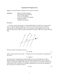1 Experiment #8: Magnetic Forces Purpose: To study the nature of
