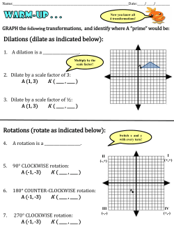 Dilations (dilate as indicated below): Rotations (rotate as indicated