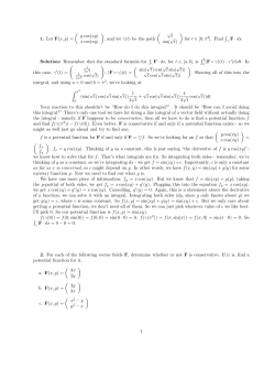 1. Let F(x, y) = ( y cos(xy) x cos(xy) ) , and let &gamma;(t) be the path ( &radic; t sin