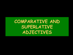 COMPARATIVE AND SUPERLATIVE ADJECTIVES