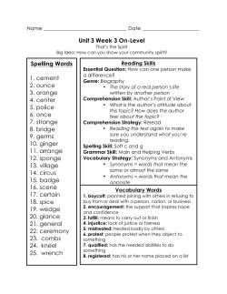 Spelling Words 1. cement 2. ounce 3. orange 4. center 5. police 6