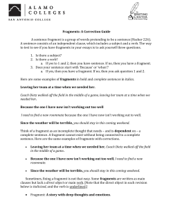 Fragments: A Correction Guide A sentence fragment is a group of