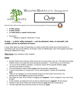 A quip &mdash; a short, witty comment &mdash; can be pleasant, wise, or