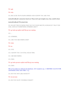 TG: ugh TG: why CG: BECAUSE I`M FUCKING BORED AND I KNOW