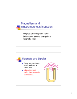 Magnetism and electromagnetic induction Magnets are bipolar