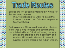 Europeans first became interested in Africa for