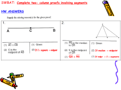 SWBAT: Complete two- column proofs involving segments HW