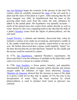 Jan van Helmont began the research of the process in the mid