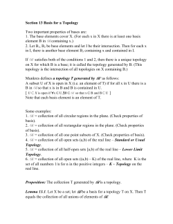 Section 13 Basis for a Topology Two important properties of bases are