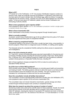 FAQ`S What is IVF? IVF stands for In Vitro Fertilisation. In IVF, the