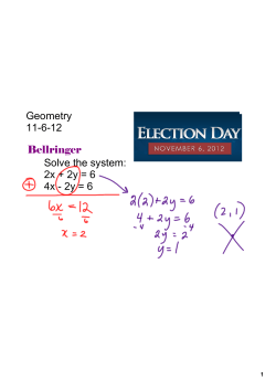 Geometry 11612 Solve the system: 2x + 2y = 6 4x 2y = 6 Bellringer