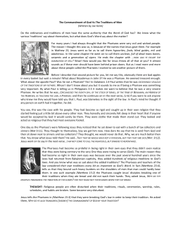 The Pharisees and their own religion caused them to be blinded to