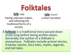 A folktale is a traditional story passed down orally long before being