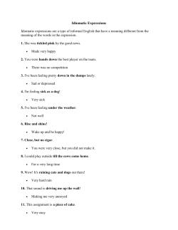 Idiomatic Expressions Idiomatic expressions are a type of informal