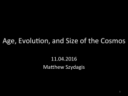 Age, Evoluion, and Size of the Cosmos