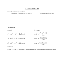 1.5 The Cosine Law c2 = a2 + b2 &minus; 2abcosC cosC = b2 = a2 + c2 &minus; 2